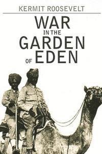 Kermit Roosevelt - War in the Garden of Eden, Häftad. Tillgänglighet: Lägg i varukorg