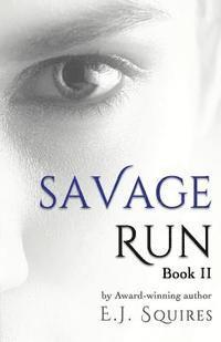 E. J. Squires - Savage Run 2: Book 2 in the Savage Run series, Häftad. Tillgänglighet: Lägg i varukorg