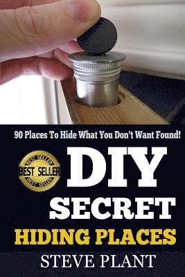 Steve Plant - DIY Secret Hiding Places: 90 Places To Hide What You Don't Want Found!, Häftad. Tillgänglighet: Lägg i varukorg