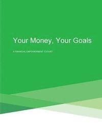 Consumer Financial Protection Bureau - Your Money, Your Goals: A Financial Empowerment Toolkit, Häftad. Tillgänglighet: Lägg i varukorg