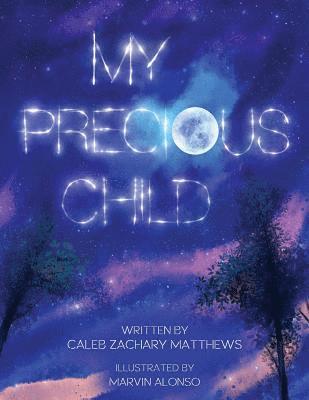 Caleb Zachary Matthews - My Precious Child, Häftad. Tillgänglighet: Lägg i varukorg