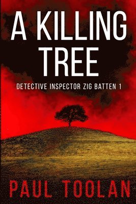 A Killing Tree: Detective Inspector Zig Batten 1 av Paul Toolan