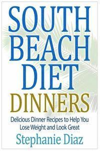 Stephanie Diaz - South Beach Diet Dinners: Delicious Dinner Recipes to Help You Lose Weight and Look Great, Häftad. Tillgänglighet: Lägg i varukorg