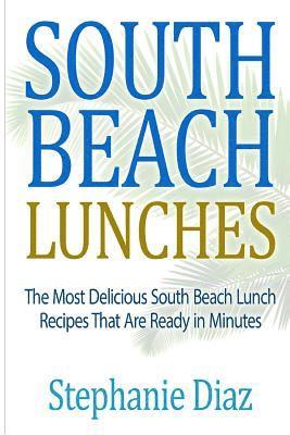 Stephanie Diaz - South Beach Lunches: The Most Delicious South Beach Lunch Recipes That Are Ready, Häftad. Tillgänglighet: Lägg i varukorg