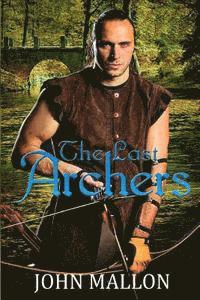 John Mallon - The Last Archers, Häftad. Tillgänglighet: Lägg i varukorg