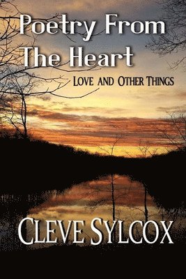 Cleve Sylcox - Poetry From The Heart, Häftad. Tillgänglighet: Lägg i varukorg