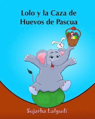 Sujatha Lalgudi - Lolo y la Caza de Huevos de Pascua: (Cuentos para Ninos) Spanish picture book for children (para ninos de 3-7 años) cuentos infantiles, Häftad. Tillgänglighet: Lägg i varukorg