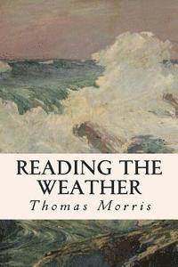 Thomas Morris - Reading the Weather, Häftad