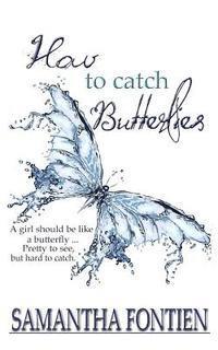 Samantha Fontien - How to Catch Butterflies, Häftad. Tillgänglighet: Lägg i varukorg