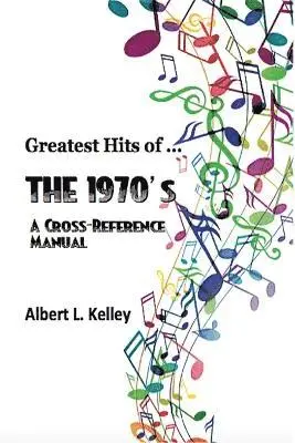 Albert L Kelley - Greatest Hits of ... the 1970's, Häftad. Tillgänglighet: Lägg i varukorg