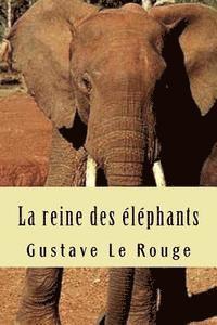 Gustave Le Rouge, G-Ph Ballin - La reine des elephants, Häftad
