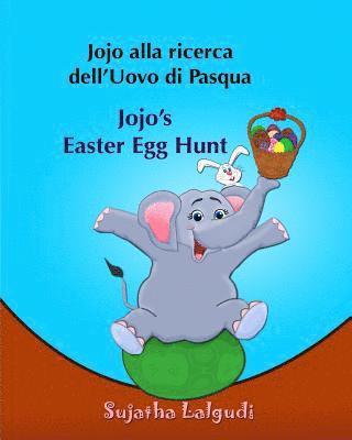 Sujatha Lalgudi - Libri per bambini: Jojo alla ricerca dell'Uovo di Pasqua. Jojo's Easter Egg Hunt: Libro illustrato per bambini.Italiano Inglese (Edizione, Häftad. Tillgänglighet: Lägg i varukorg