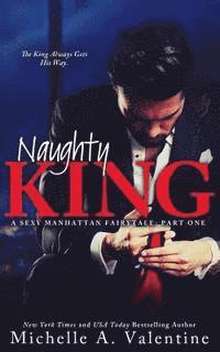 Michelle A. Valentine - Naughty King (A Sexy Manhattan Fairytale), Häftad. Tillgänglighet: Lägg i varukorg