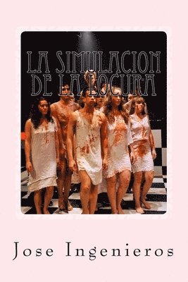 Jose Ingenieros, Angel Lopez - La Simulacion De la Locura, Häftad
