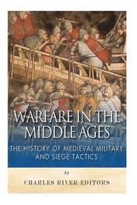 Sean McLachlan, Charles River - Warfare in the Middle Ages: The History of Medieval Military and Siege Tactics, Häftad. Tillgänglighet: Lägg i varukorg