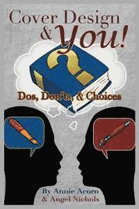 Angel Nichols, Annie Acorn - Cover Design and YOU!: Dos, Don'ts, and Choices, Häftad