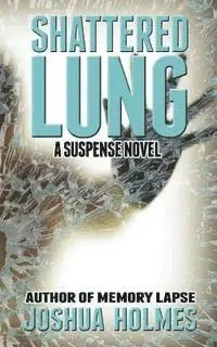 Joshua Holmes - Shattered Lung, Häftad. Tillgänglighet: Lägg i varukorg