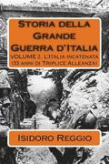 Storia della Grande Guerra d'Italia - Volume 2: L'Italia incatenata (33 anni di Triplice Alleanza)
