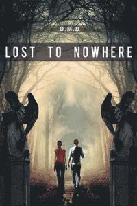 D. M. D - Lost to Nowhere, Häftad. Tillgänglighet: Lägg i varukorg