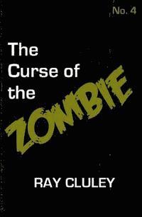 Ray Cluley - The Curse of the Zombie, Häftad