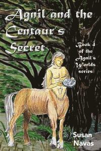 Susan Navas - Agnil and the Centaur's Secret: (Agnil's Worlds Book 4), Häftad. Tillgänglighet: Lägg i varukorg