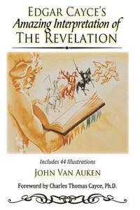 John Van Auken - Edgar Cayce's Amazing Interpretation of The Revelation, Häftad. Tillgänglighet: Lägg i varukorg