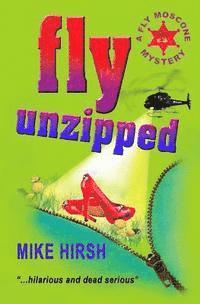 Mike Hirsh - Fly Unzipped: A Fly Moscone Mystery, Häftad