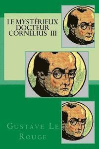 Gustave Le Rouge - Le mysterieux docteur Cornelius III, Häftad