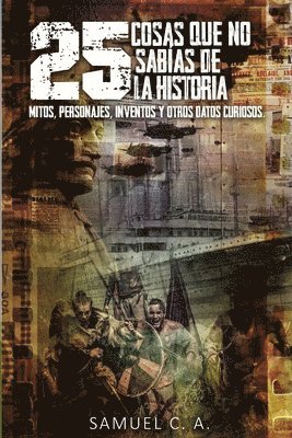 Samuel C A - 25 Cosas que no sabías de la historia, Häftad. Tillgänglighet: Lägg i varukorg