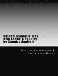 Iacob Koch-Weser, Nargiza Salidjanova - China's Economic Ties with ASEAN: A Country-by-Country Analysis, Häftad. Tillgänglighet: Lägg i varukorg