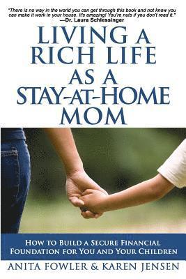 Karen Jensen, Lela Richardson - Living a Rich Life as a Stay-at-Home Mom: How to Build a Secure Financial Foundation for You and Your Children, Häftad. Tillgänglighet: Lägg i varukorg