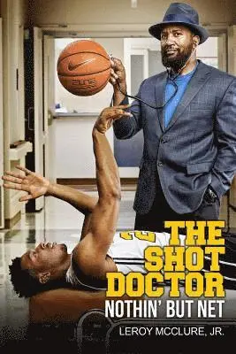 Yvette McClure - The Shot Doctor: Nothin' But Net, Häftad. Tillgänglighet: Lägg i varukorg