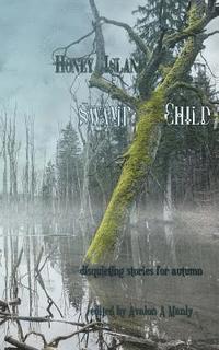 Maria Velazquez, Dana Moyer - Honey Island Swamp Child: Disquieting Stories for Autumn, Häftad. Tillgänglighet: Lägg i varukorg