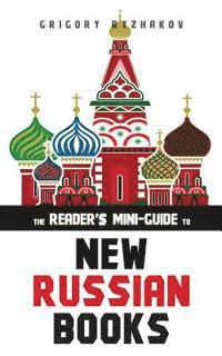 Grigory Ryzhakov - The Reader's Mini-Guide to New Russian Books: A Catalog of Post-Soviet Literature, Häftad