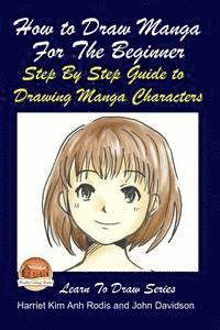 John Davidson, Mendon Cottage Books - How to Draw Manga For the Beginner - Step By Step Guide to Drawing Manga Characters, Häftad. Tillgänglighet: Lägg i varukorg