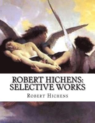 Robert Hichens: Selective Works