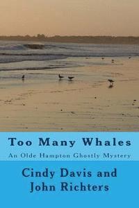 Too Many Whales: An Olde Hampton Ghostly Mystery