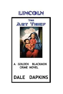 Dale Dapkins - Lincoln the Art Thief, Häftad. Tillgänglighet: Lägg i varukorg