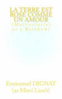 Emmanuel Dignat - la Terre est rose comme un amour: Multicolor(e)s as a Rainbow, Häftad. Tillgänglighet: Lägg i varukorg