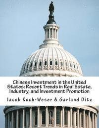 Garland Ditz, Iacob Koch-Weser - Chinese Investment in the United States: Recent Trends in Real Estate, Industry, and Investment Promotion, Häftad. Tillgänglighet: Lägg i varukorg