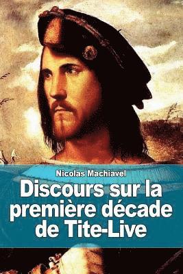 Nicolas Machiavel - Discours sur la première décade de Tite-Live, Häftad. Tillgänglighet: Lägg i varukorg