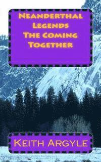 Keith Argyle - Neanderthal Legends: The Coming Together, Häftad. Tillgänglighet: Lägg i varukorg