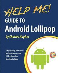 Charles Hughes - Help Me! Guide to Android Lollipop: Step-by-Step User Guide for Smartphones and Tablets Running Google's Lollipop, Häftad. Tillgänglighet: Lägg i varukorg