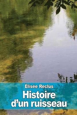 Élisée Reclus - Histoire d'un ruisseau, Häftad