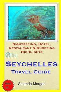 Amanda Morgan - Seychelles Travel Guide: Sightseeing, Hotel, Restaurant & Shopping Highlights, Häftad. Tillgänglighet: Lägg i varukorg