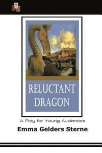 Emma Gelders Sterne - Reluctant Dragon: A Play for Young Audiences, Häftad. Tillgänglighet: Lägg i varukorg