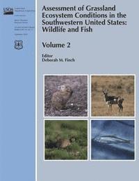 Usda Forest Service - Assessment of Grassland Ecosystem Conditions in the Southwestern United States: Wildlife and Fish Volume 2, Häftad. Tillgänglighet: Lägg i varukorg