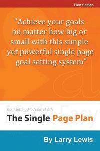 Larry Lewis - Goal Setting Made Easy With The Single Page Plan: Achieve your goals no matter how big or small with this simple yet powerful single page goal setting, Häftad. Tillgänglighet: Lägg i varukorg