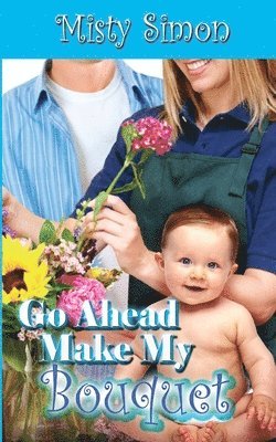 Misty Simon - Go Ahead, Make My Bouquet, Häftad. Tillgänglighet: Lägg i varukorg