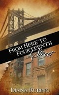 From Here to Fourteenth Street